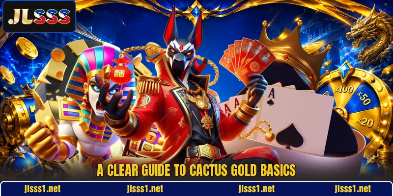 A clear guide to Cactus Gold basics A clear guide to Cactus Gold basics