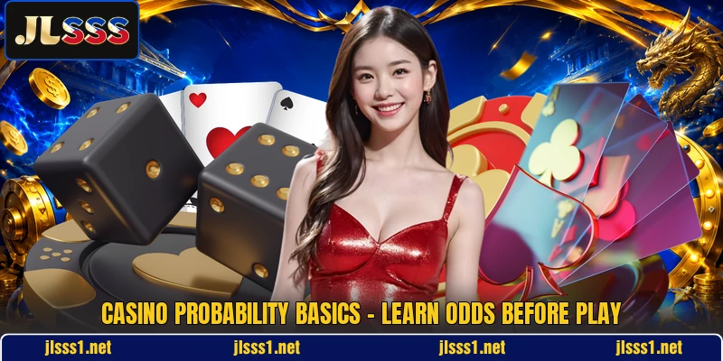 Casino Probability Basics - Learn Odds Before Play