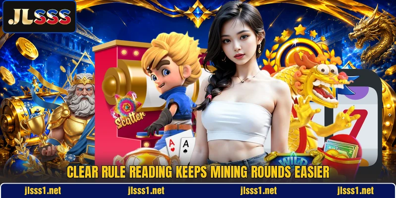 Clear rule reading keeps mining rounds easier