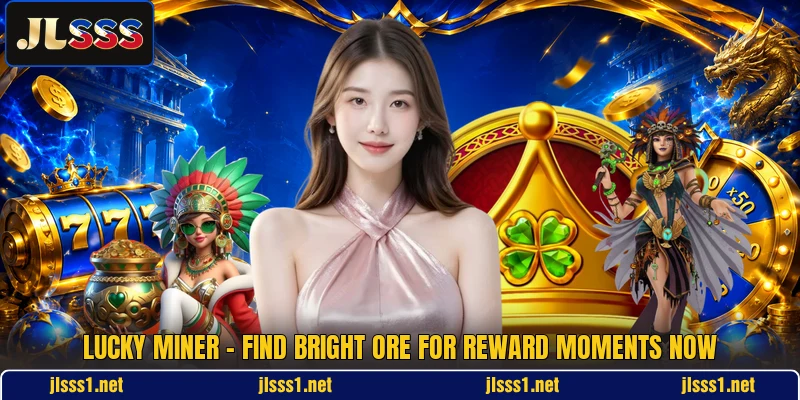 Lucky Miner - Find Bright Ore For Reward Moments Now