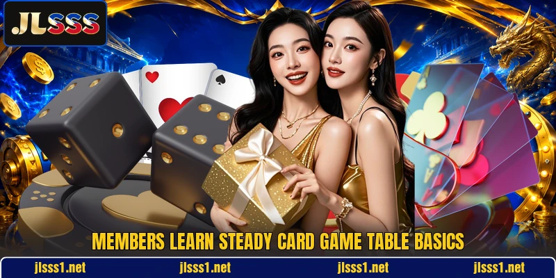 Members learn steady card game table basics