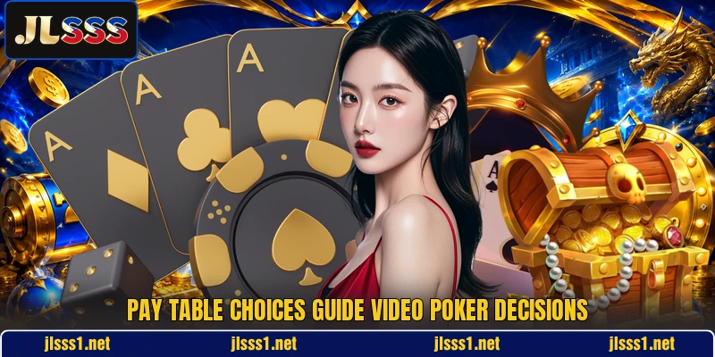 Pay table choices guide video poker decisions