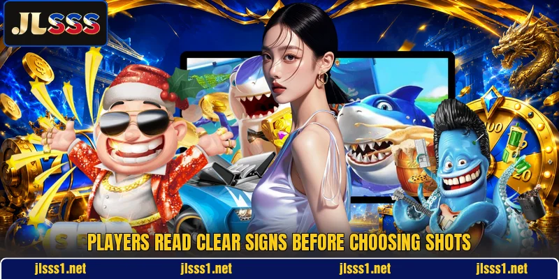 Players read clear signs before choosing shots Players read clear signs before choosing shots