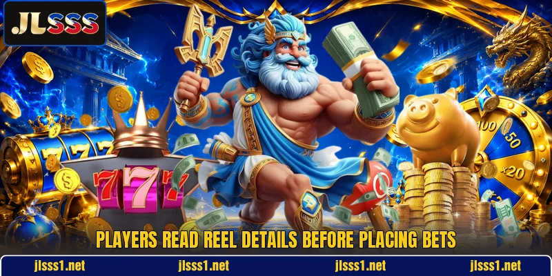 Players read reel details before placing bets