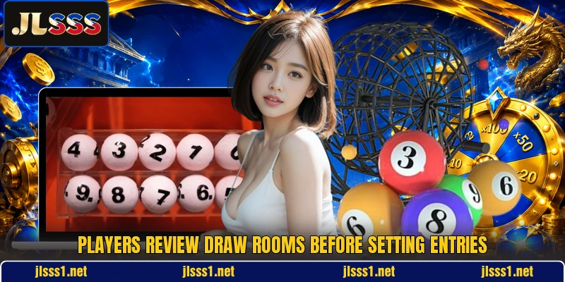 Players review draw rooms before setting entries