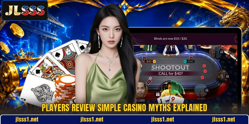 Players review simple casino myths explained Players review simple casino myths explained