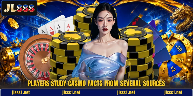Players study casino facts from several sources