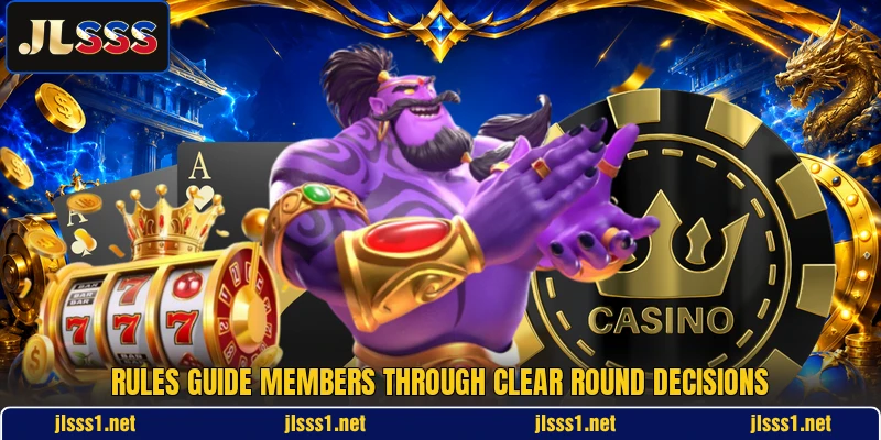 Rules guide members through clear round decisions Rules guide members through clear round decisions