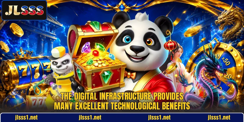 The digital infrastructure provides many excellent technological benefits