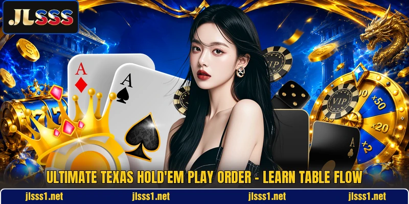 Ultimate Texas Hold'em Play Order - Learn Table Flow